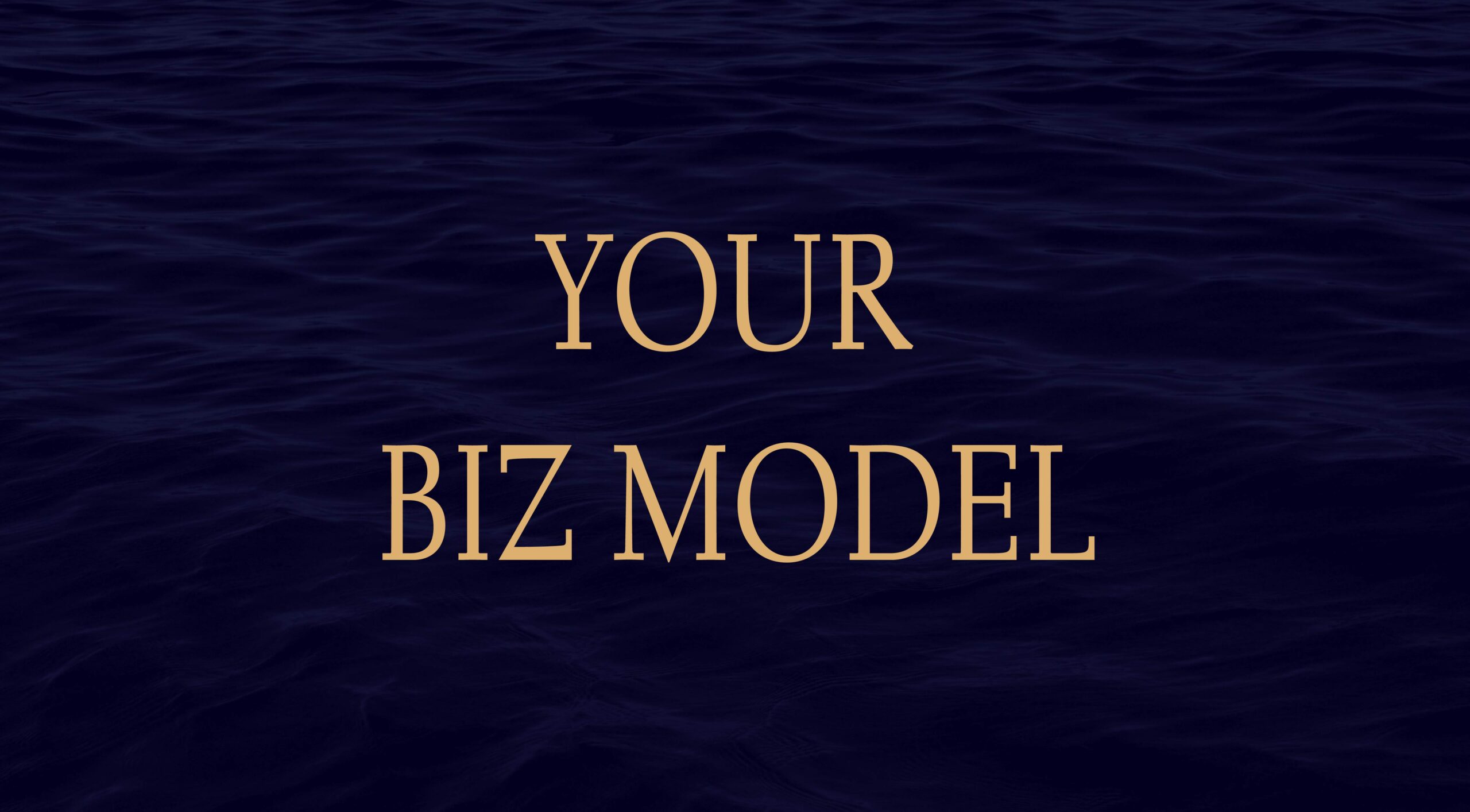 Your Biz Model